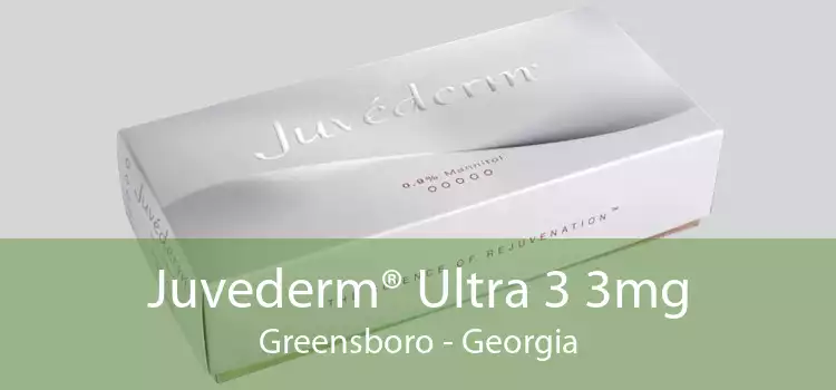 Juvederm® Ultra 3 3mg Greensboro - Georgia