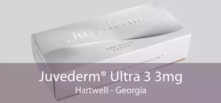 Juvederm® Ultra 3 3mg Hartwell - Georgia