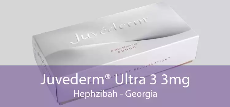 Juvederm® Ultra 3 3mg Hephzibah - Georgia