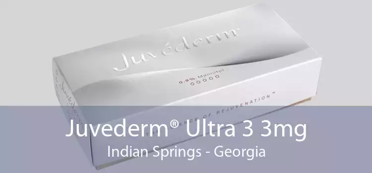 Juvederm® Ultra 3 3mg Indian Springs - Georgia