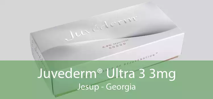 Juvederm® Ultra 3 3mg Jesup - Georgia
