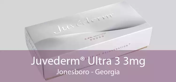 Juvederm® Ultra 3 3mg Jonesboro - Georgia