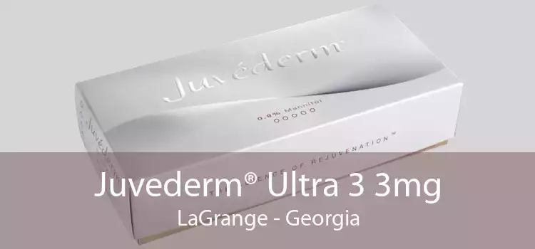 Juvederm® Ultra 3 3mg LaGrange - Georgia