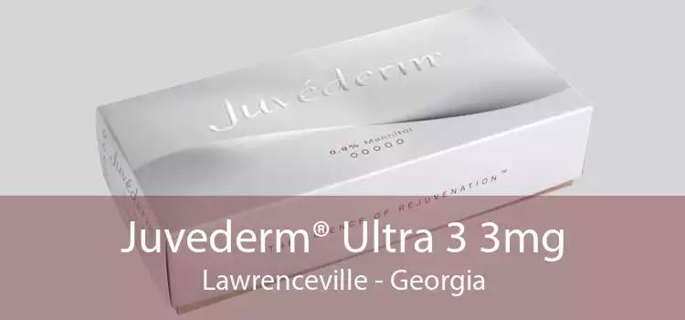 Juvederm® Ultra 3 3mg Lawrenceville - Georgia