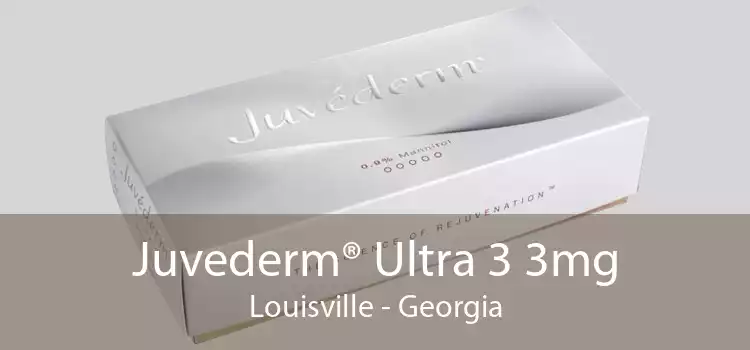 Juvederm® Ultra 3 3mg Louisville - Georgia