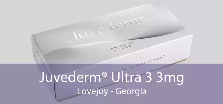 Juvederm® Ultra 3 3mg Lovejoy - Georgia