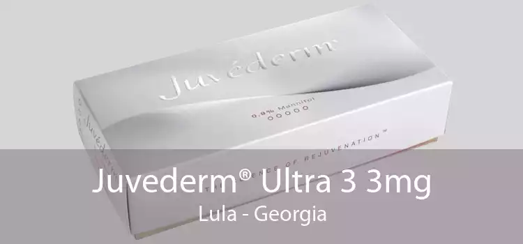 Juvederm® Ultra 3 3mg Lula - Georgia