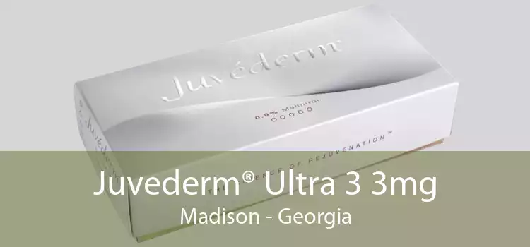 Juvederm® Ultra 3 3mg Madison - Georgia
