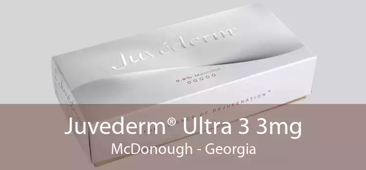Juvederm® Ultra 3 3mg McDonough - Georgia