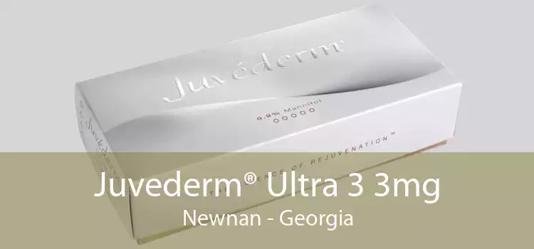 Juvederm® Ultra 3 3mg Newnan - Georgia