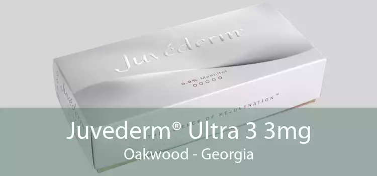 Juvederm® Ultra 3 3mg Oakwood - Georgia