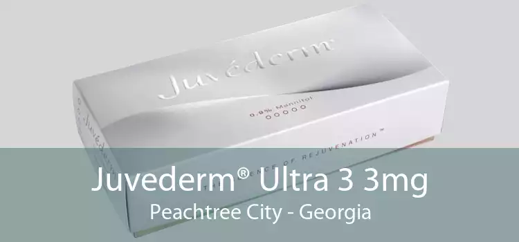 Juvederm® Ultra 3 3mg Peachtree City - Georgia