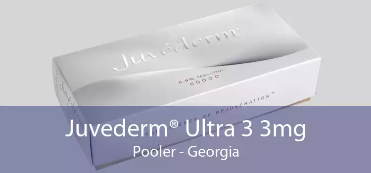 Juvederm® Ultra 3 3mg Pooler - Georgia