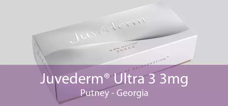 Juvederm® Ultra 3 3mg Putney - Georgia