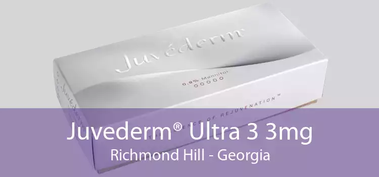 Juvederm® Ultra 3 3mg Richmond Hill - Georgia