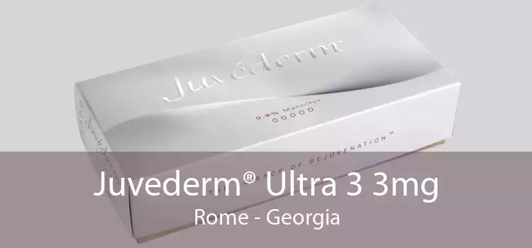 Juvederm® Ultra 3 3mg Rome - Georgia