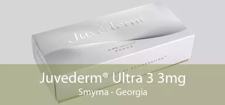 Juvederm® Ultra 3 3mg Smyrna - Georgia