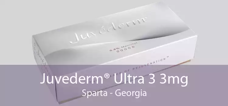 Juvederm® Ultra 3 3mg Sparta - Georgia