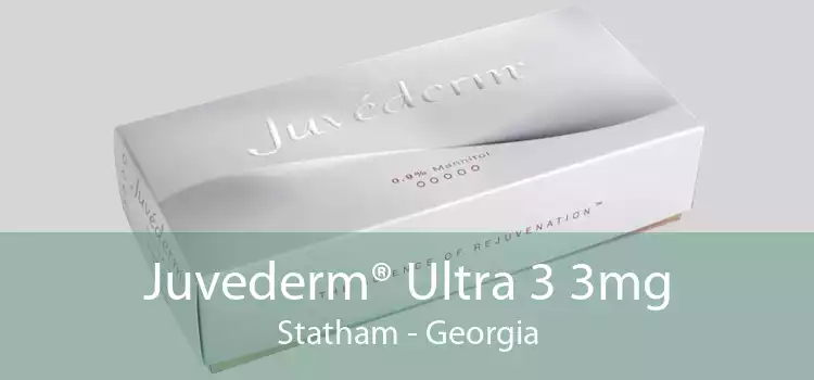 Juvederm® Ultra 3 3mg Statham - Georgia