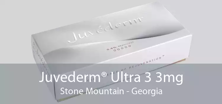 Juvederm® Ultra 3 3mg Stone Mountain - Georgia