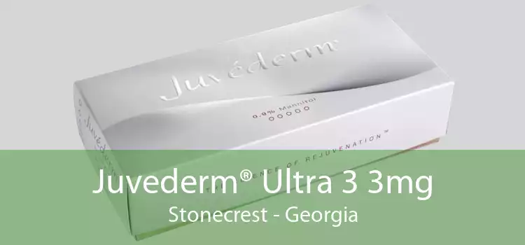 Juvederm® Ultra 3 3mg Stonecrest - Georgia