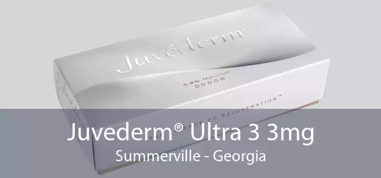Juvederm® Ultra 3 3mg Summerville - Georgia