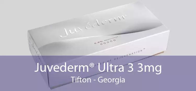 Juvederm® Ultra 3 3mg Tifton - Georgia