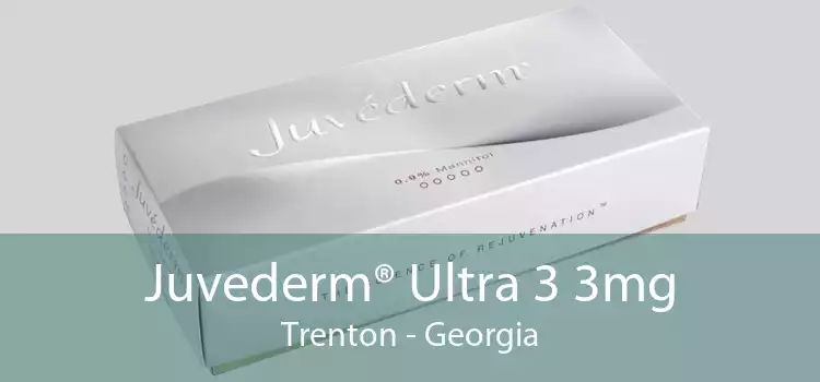 Juvederm® Ultra 3 3mg Trenton - Georgia