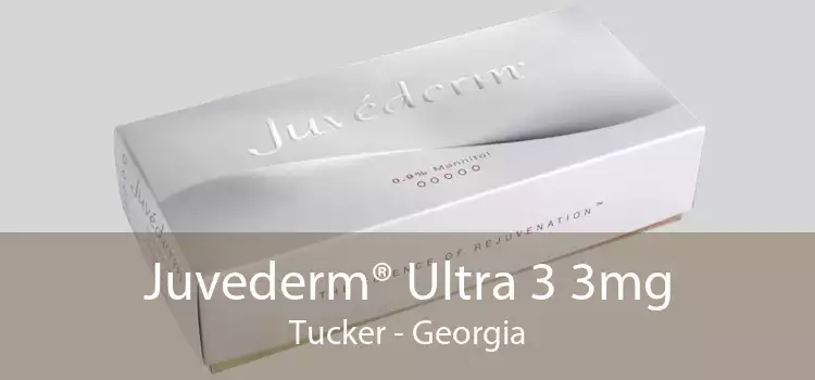 Juvederm® Ultra 3 3mg Tucker - Georgia