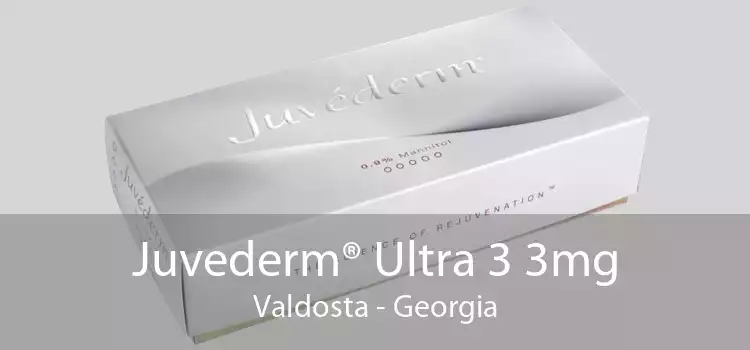 Juvederm® Ultra 3 3mg Valdosta - Georgia