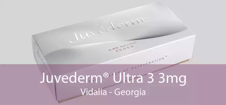 Juvederm® Ultra 3 3mg Vidalia - Georgia