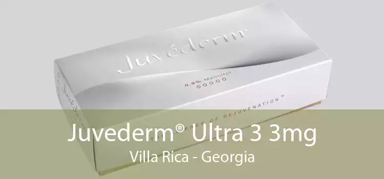 Juvederm® Ultra 3 3mg Villa Rica - Georgia