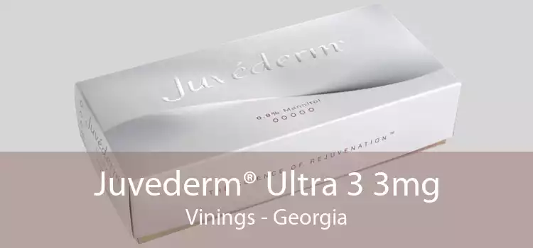 Juvederm® Ultra 3 3mg Vinings - Georgia