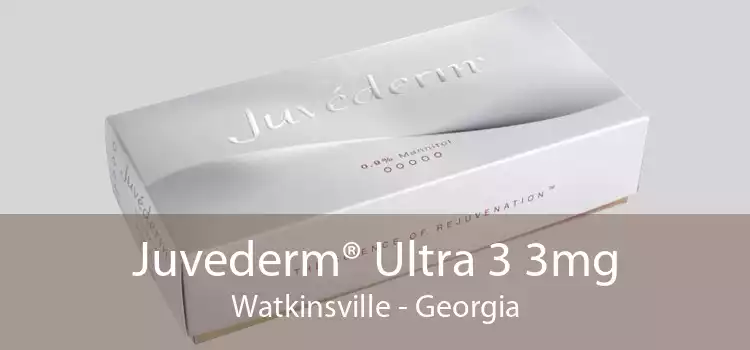 Juvederm® Ultra 3 3mg Watkinsville - Georgia