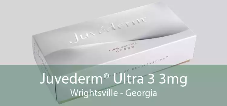 Juvederm® Ultra 3 3mg Wrightsville - Georgia