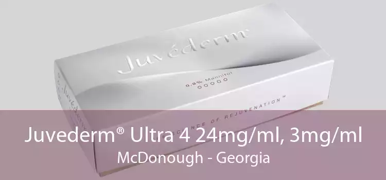 Juvederm® Ultra 4 24mg/ml, 3mg/ml McDonough - Georgia