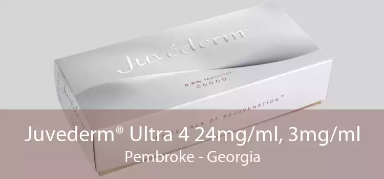 Juvederm® Ultra 4 24mg/ml, 3mg/ml Pembroke - Georgia