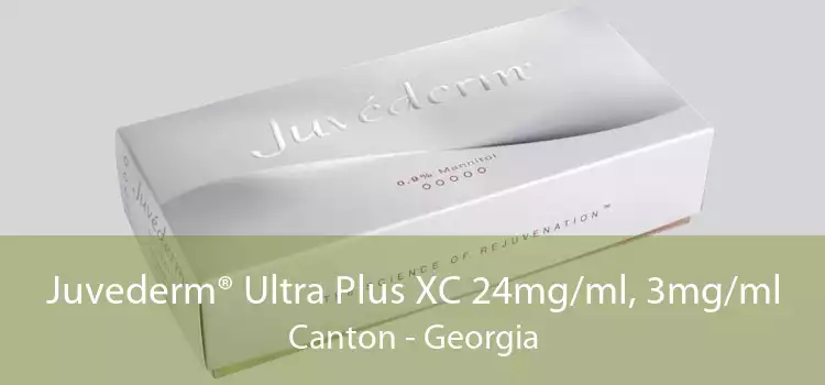 Juvederm® Ultra Plus XC 24mg/ml, 3mg/ml Canton - Georgia