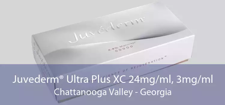 Juvederm® Ultra Plus XC 24mg/ml, 3mg/ml Chattanooga Valley - Georgia