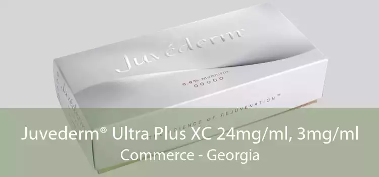 Juvederm® Ultra Plus XC 24mg/ml, 3mg/ml Commerce - Georgia