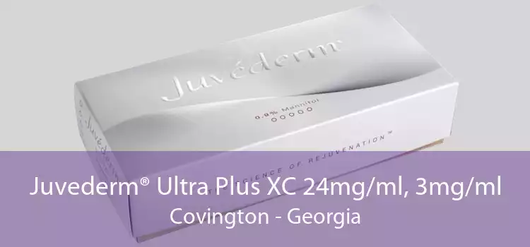 Juvederm® Ultra Plus XC 24mg/ml, 3mg/ml Covington - Georgia