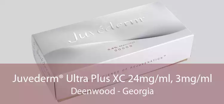 Juvederm® Ultra Plus XC 24mg/ml, 3mg/ml Deenwood - Georgia