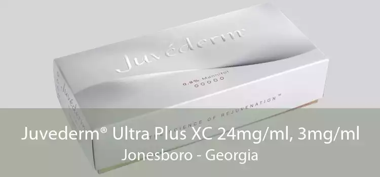Juvederm® Ultra Plus XC 24mg/ml, 3mg/ml Jonesboro - Georgia