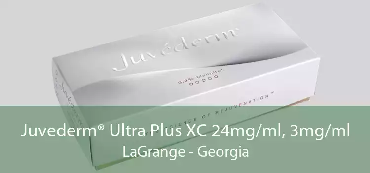 Juvederm® Ultra Plus XC 24mg/ml, 3mg/ml LaGrange - Georgia