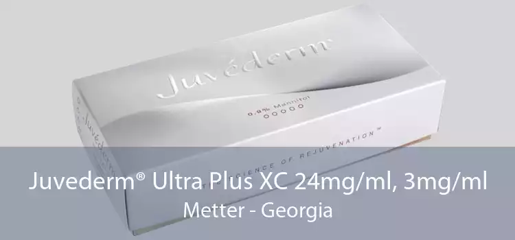 Juvederm® Ultra Plus XC 24mg/ml, 3mg/ml Metter - Georgia