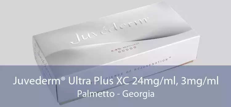 Juvederm® Ultra Plus XC 24mg/ml, 3mg/ml Palmetto - Georgia