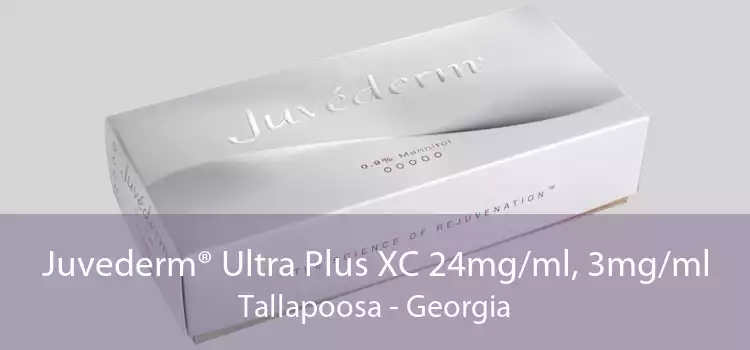 Juvederm® Ultra Plus XC 24mg/ml, 3mg/ml Tallapoosa - Georgia