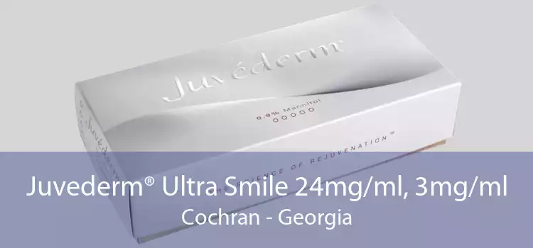 Juvederm® Ultra Smile 24mg/ml, 3mg/ml Cochran - Georgia