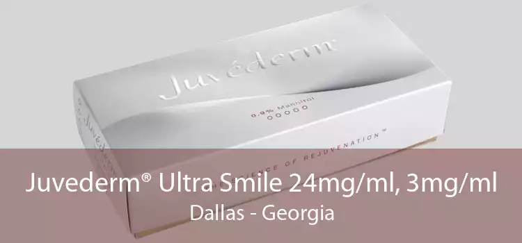Juvederm® Ultra Smile 24mg/ml, 3mg/ml Dallas - Georgia