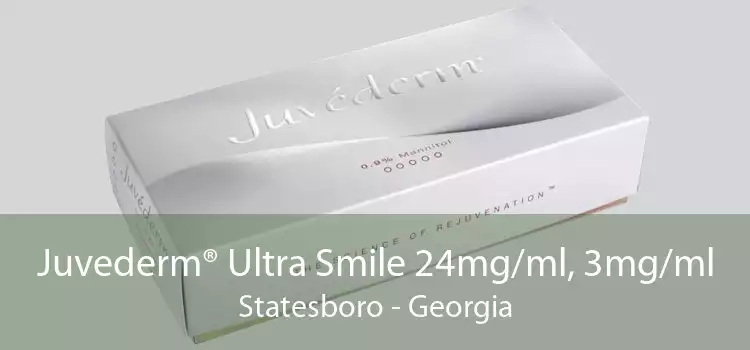 Juvederm® Ultra Smile 24mg/ml, 3mg/ml Statesboro - Georgia